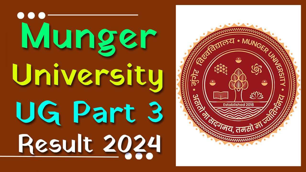 Munger University UG Part 3 Result 2024 Download (Session 2021-2024) मुंगेर विश्वविद्यालय यूजी पार्ट 3 परिणाम 2024 हुआ जारी, यहाँ से देखें www.mungeruniversity.ac.in