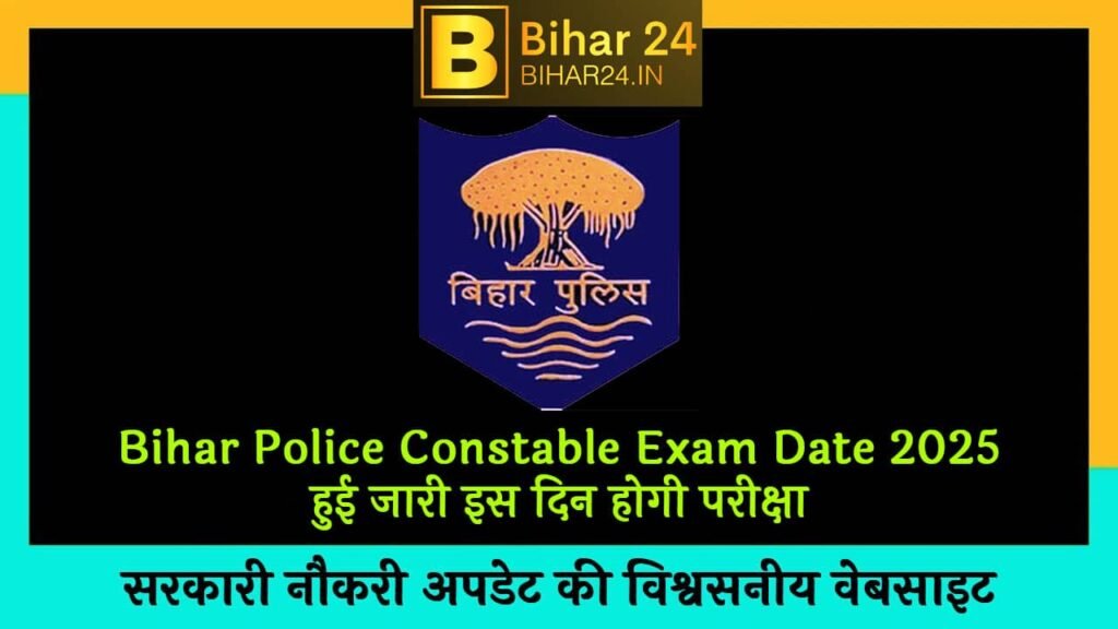 Bihar Police Constable Exam Date 2025
